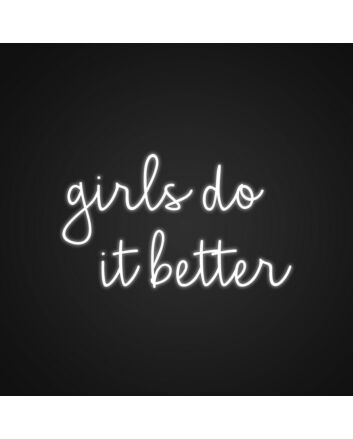 Girls Do It Better Neon Sign Celebrate girl power in your space