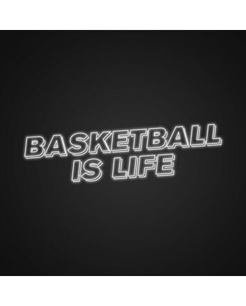 Basketball Is Life Neon Sign Celebrate your love for basketball
