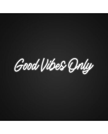 Good Vibes Only Customs Neon Sign v2 Fill your space with positive energy