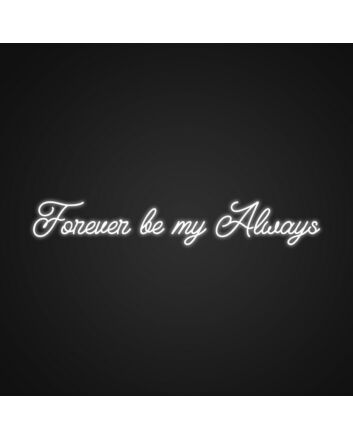 Forever Be My Always Custom Neon Sign Perfect for weddings and anniversaries