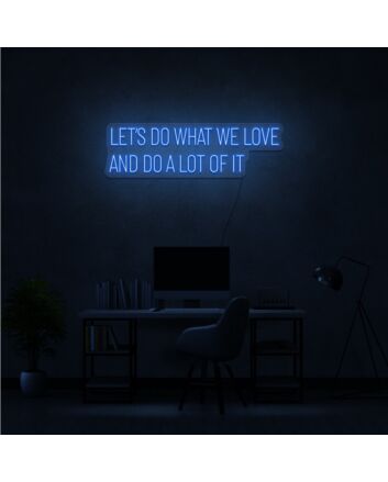 Do What We Love Neon Sign Inspire passion and commitment
