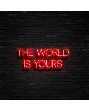 The World Is Yours Neon Sign Inspire ambition and limitless possibilities