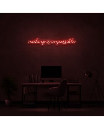 Nothing Is Impossible Neon Sign Inspire ambition and perseverance