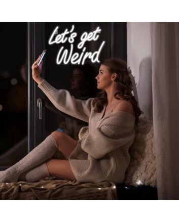 Let's Get Weird Neon Sign Party Fun