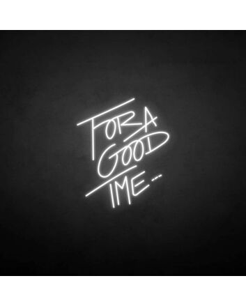 for a good time&quot; neon sign