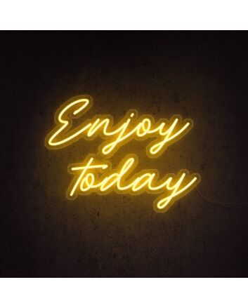 Enjoy Today Neon Sign