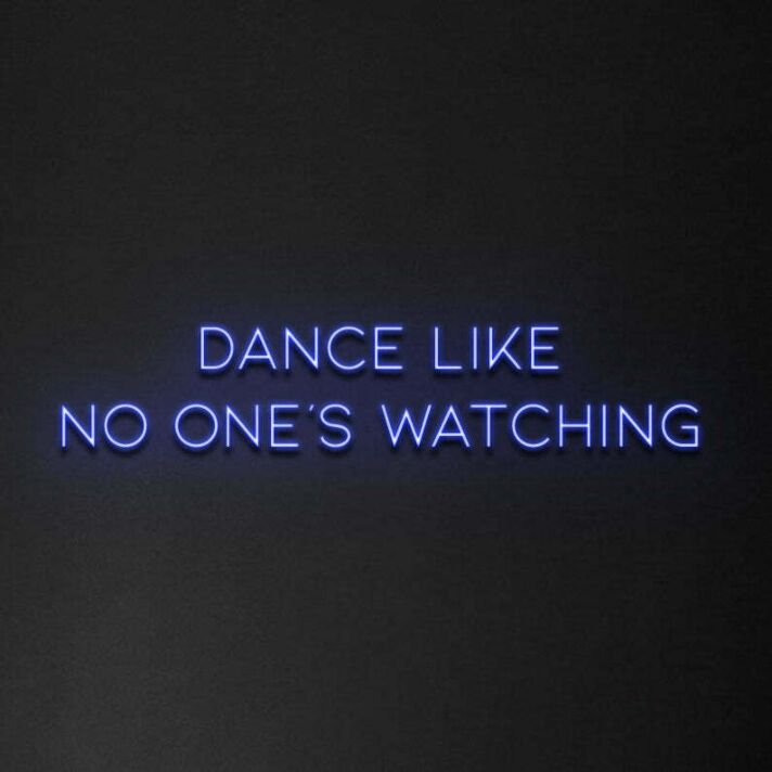 'Dance Like No One's Watching' Neon Sign