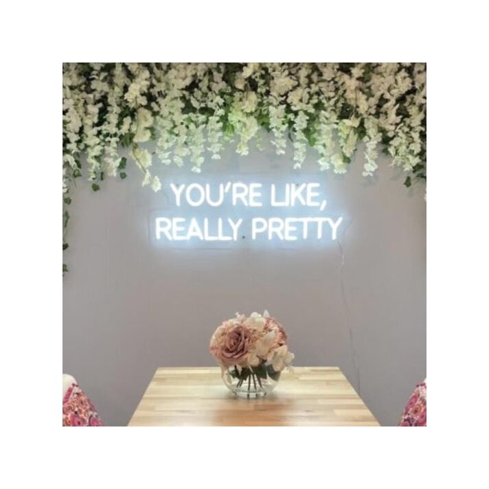 'You're Like, Really Pretty' Neon Sign