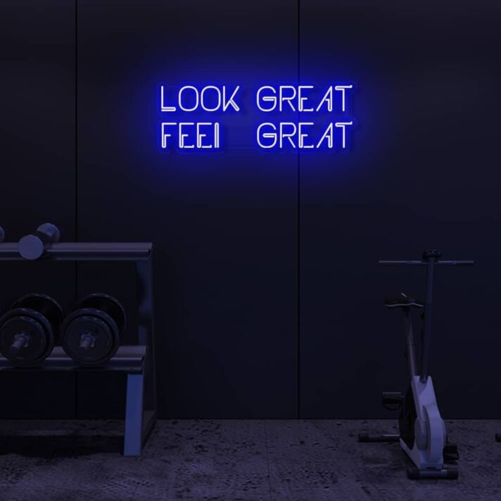 Look Great Feel Great LED Sign