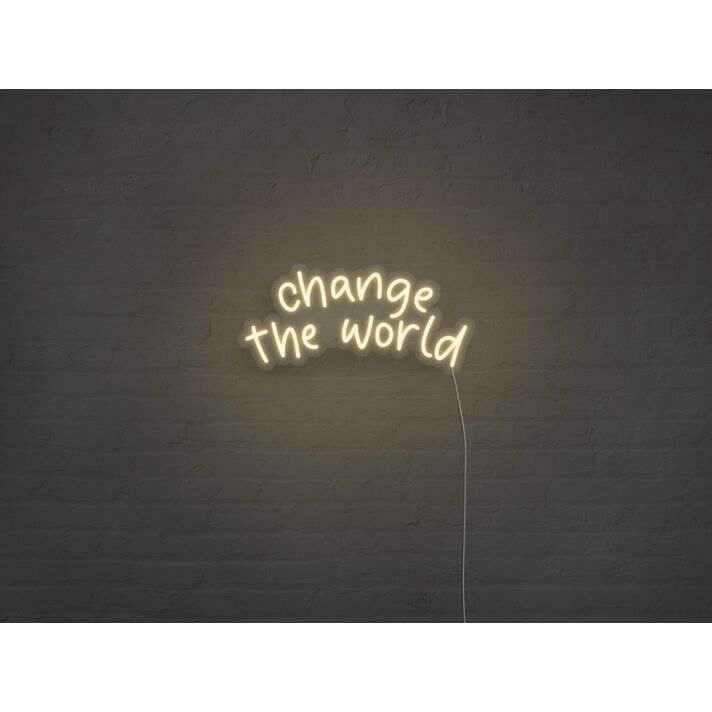 Change The World Neon Sign