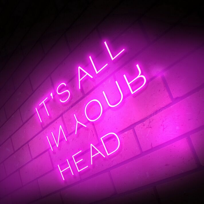 Its All In Your Head Neon Sign