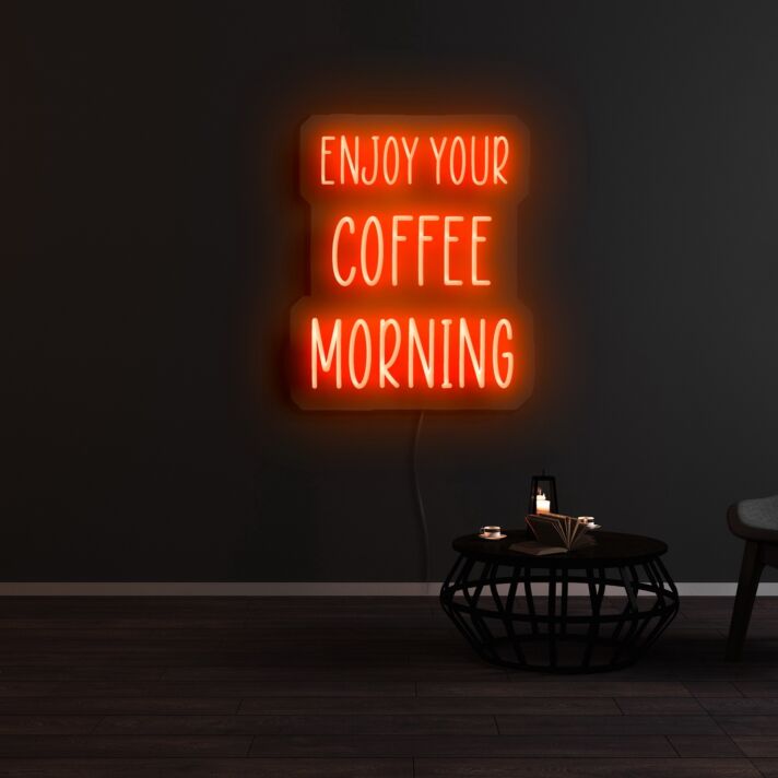 Enjoy Your Coffee Morning Neon Sign