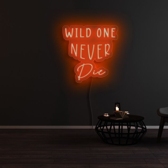 Wild One Never Die Neon Sign