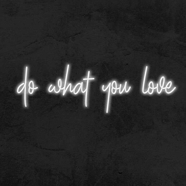 Do What You Love Neon Sign