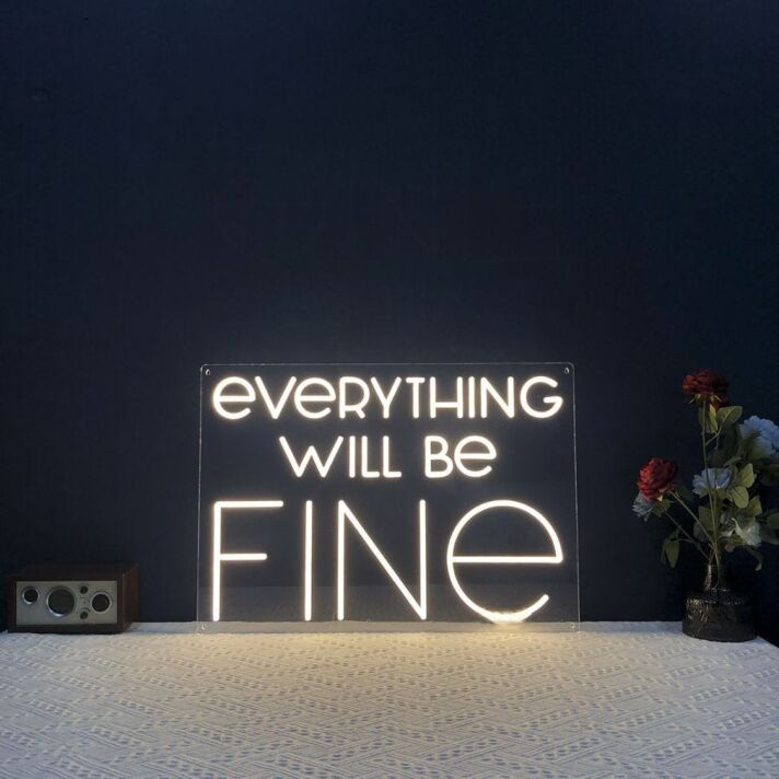 Everything Will Be Fine Neon Sign
