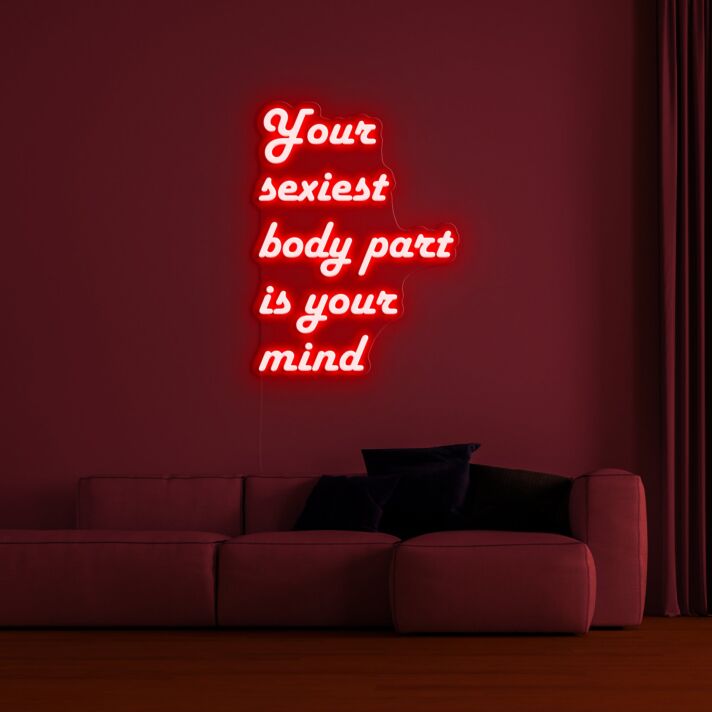 Your Sexiest Body Part Is Your Mind Neon Sign
