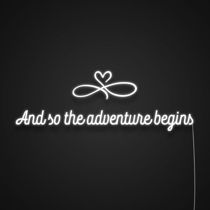 And So The Adventure Begins Neon Sign