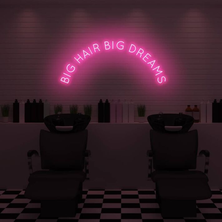 Big Hair Big Dreams LED Neon Sign