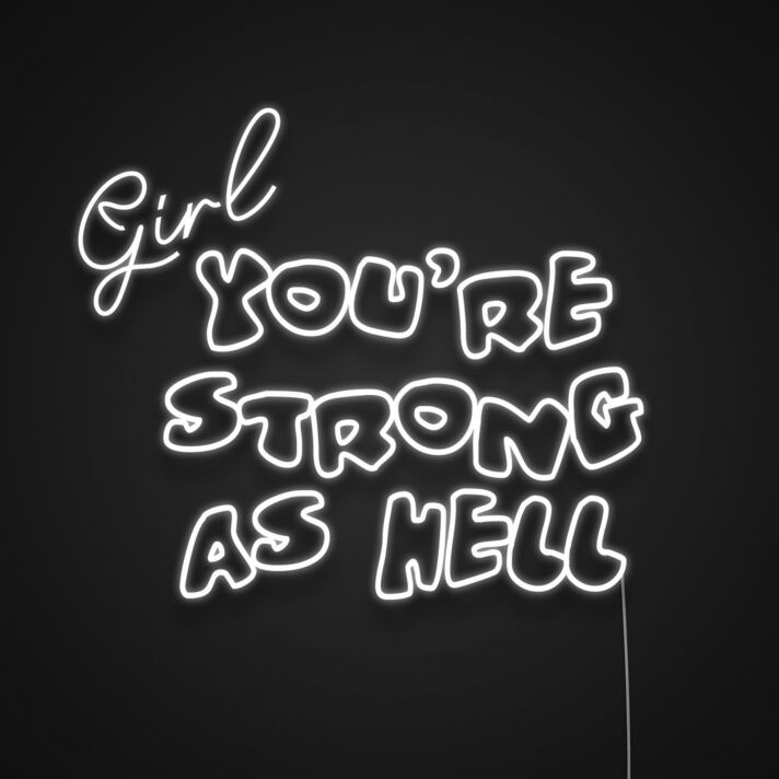Girl Youre Strong As Hell Neon Sign