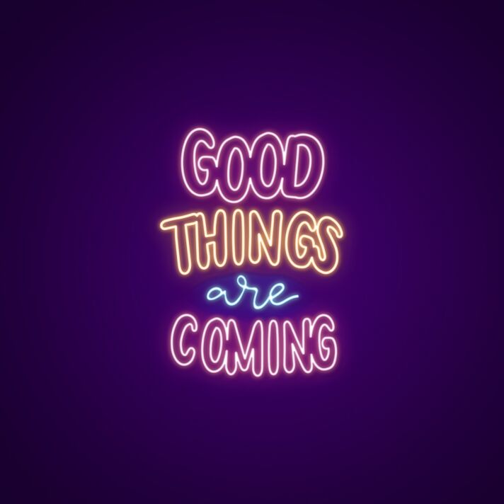 Good Things Are Coming Neon Sign