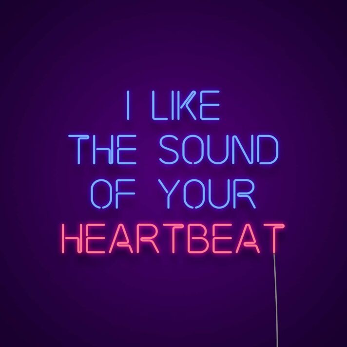 I Like The Sound Of Your Heartbeat Neon Sign