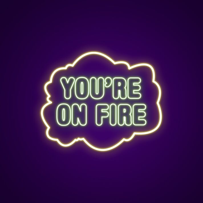Youre On Fire V1 Neon Sign