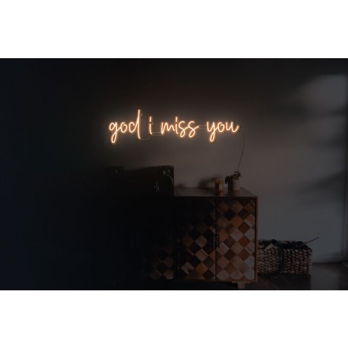 God I Miss You Neon Sign
