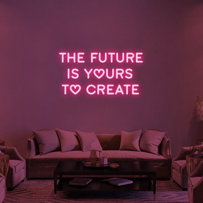 The Future Is Yours Neon Sign