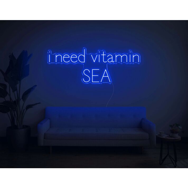 I Need Vitamin SEA Neon Sign