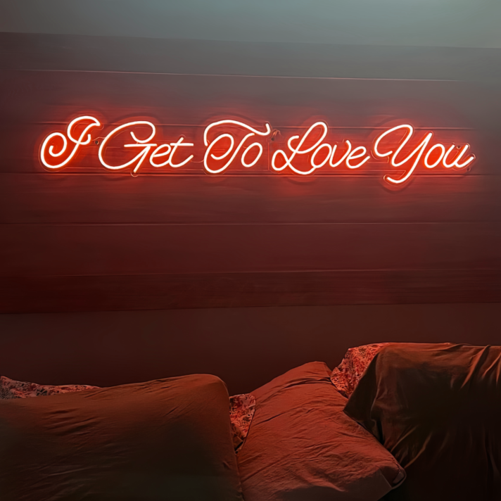 Elevate Your Love 'I Get to Love You' Neon Sign
