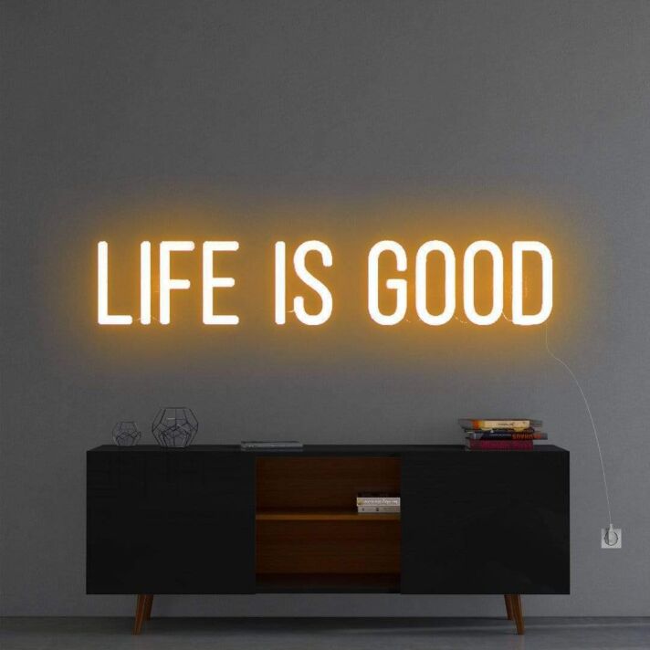 'Life Is Good' Neon Sign