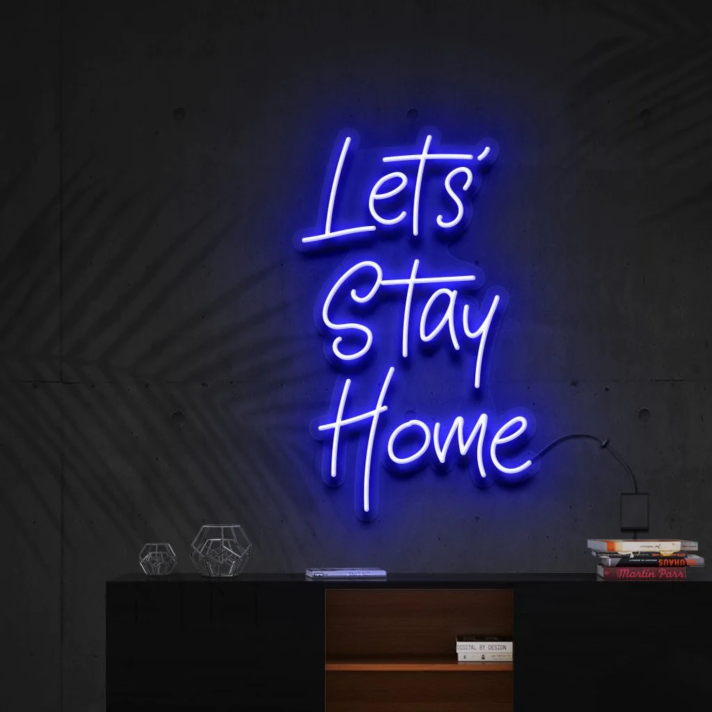 'Let's Stay Home' Neon Sign