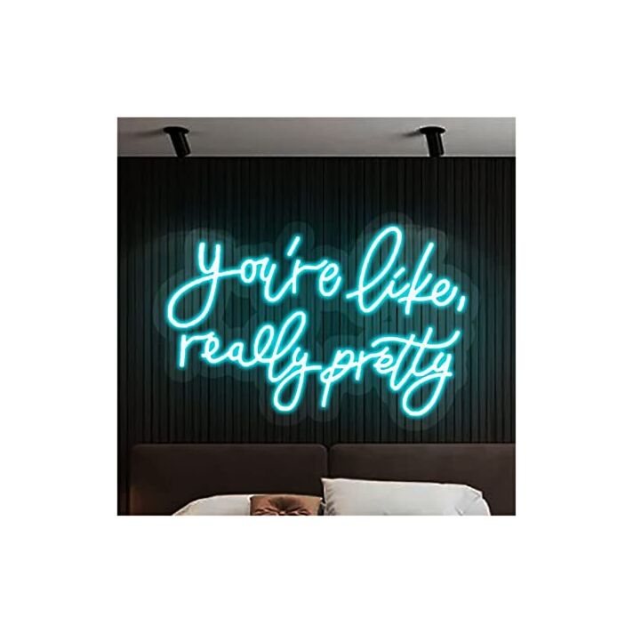Led Neon Signs Light You're Like Really Pretty Sign