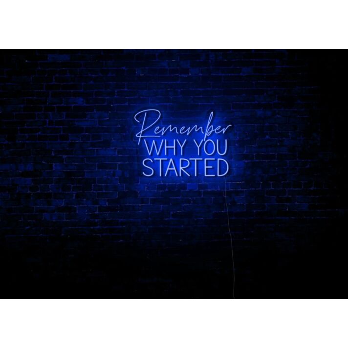 Remember Why You Started LED Neon Sign