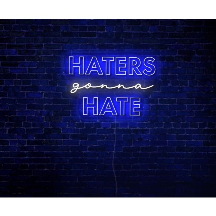 Haters Gonna Hate LED Neon Sign