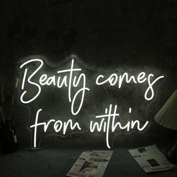 Beauty Come From Within White Neon Sign