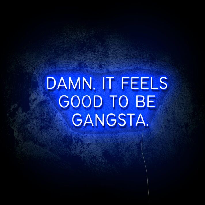 Feels Good To Be A Gangster LED Neon Sign