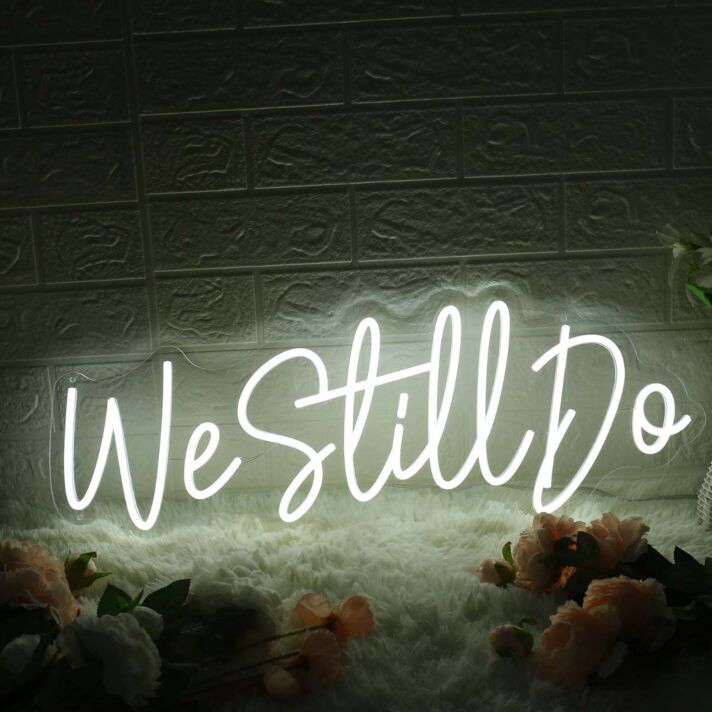 We Still Do White Neon Sign