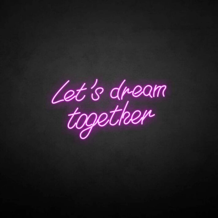 'Let's dream together' neon sign