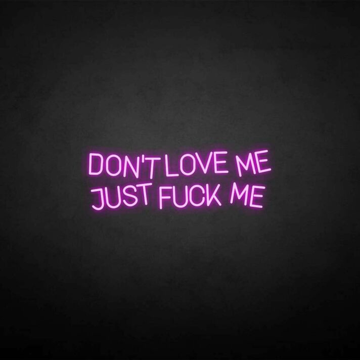 'Don't love me' neon sign
