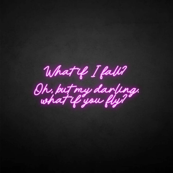 'What if I fall' neon sign