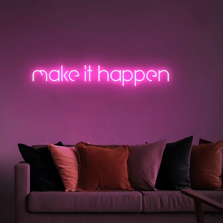 Make It Happen Neon Art Sign: Illuminate Your Dreams into Reality