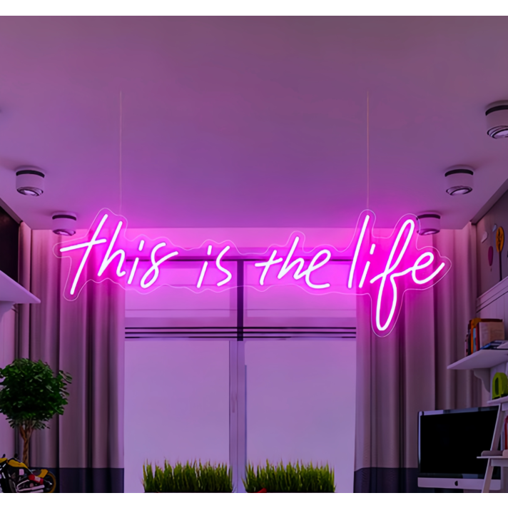 This Is The Life Illuminate Your Moments with Neon Brilliance