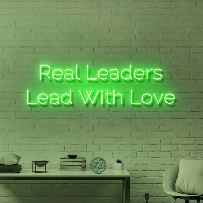 Real Leaders Lead With Love: Illuminate Your Space with Neon Inspiration