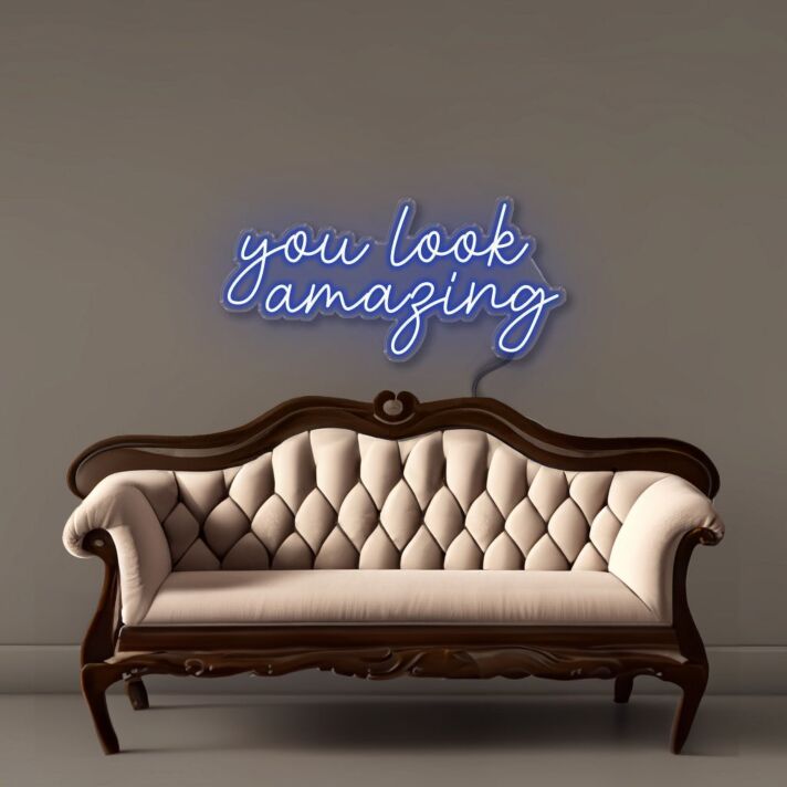 You look amazing Led Neon Signs