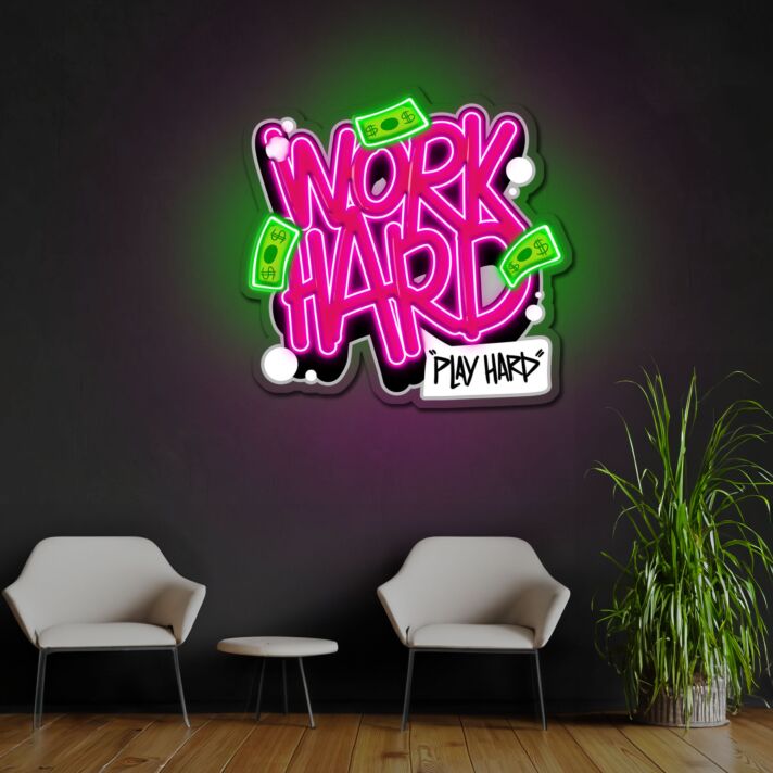 Work Hard Play Hard Neon Sign X Acrylic Artwork