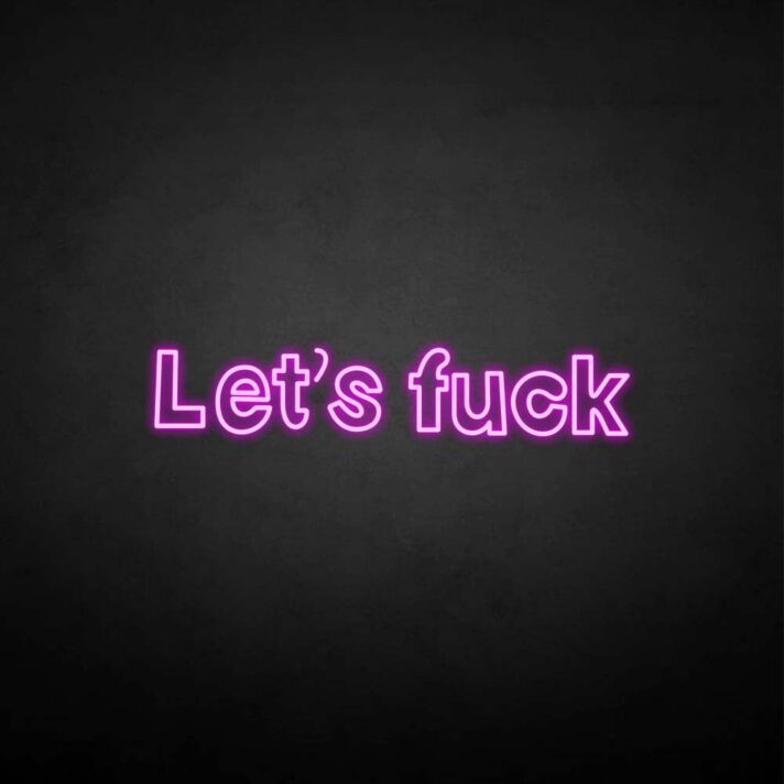 'Let's fxxk' neon sign