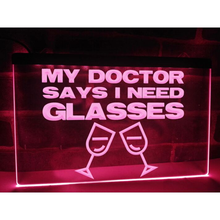 My Doctor Says I Need Glasses Hanging Neon Sign