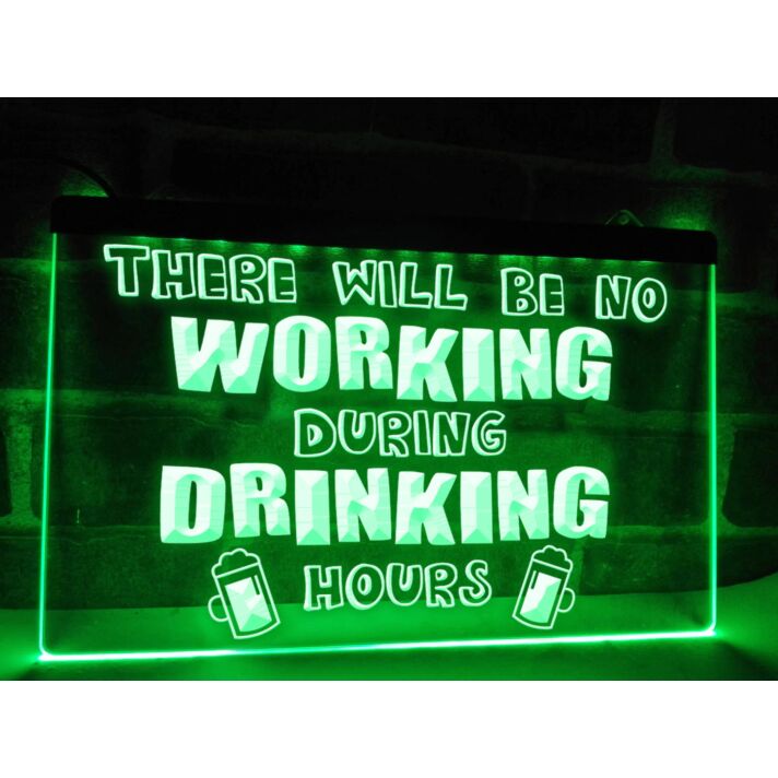 No Working During Drinking Hours Hanging Neon Sign