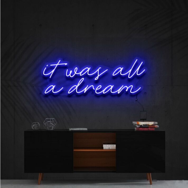 It Was All A Dream Neon Sign for Inspirational and Motivational Spaces
